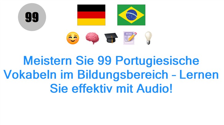Meistern Sie 99 Portugiesische Vokabeln im Bildungsbereich – Lernen Sie effektiv mit Audio!